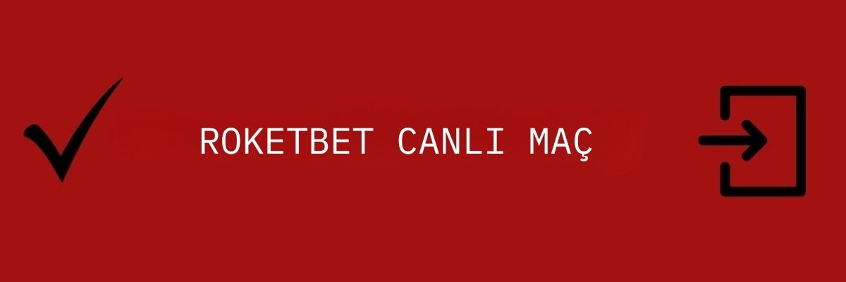 ROKETBET CANLI MAÇ