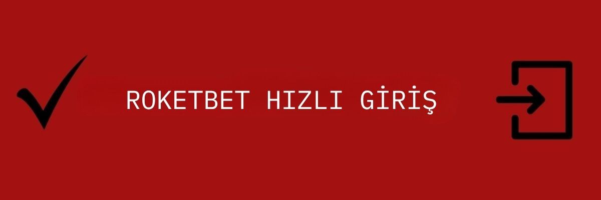 ROKETBET HIZLI GİRİŞ
