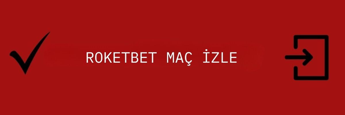 ROKETBET MAÇ İZLE